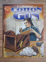 Jessica Gunderson - Eli Whitney and the Cotton Gin