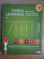 Anticariat: John Hattie - Visible learning for mathematics. What works best to optimize student learning. Grades K-12