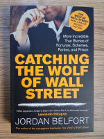 Anticariat: Jordan Belfort - Catching the wolf of Wall Street