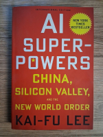 Kai Fu Lee - AI superpowers. China, Silicon valley and the new world order