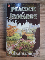 Anticariat: Katharine Gordon - Peacock in Jeopardy