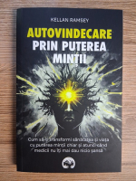 Anticariat: Kellan Ramsey - Autovindecare prin puterea mintii