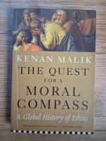 Kenan Malik - The quest for a moral compass. A global history of ethics