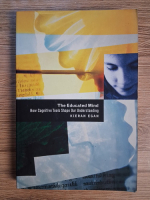 Anticariat: Kieran Egan - The educated mind. How cognitive tools shape our understanding