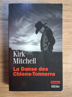 Anticariat: Kirk Mitchell - La danse des Chiens-Tonnerre