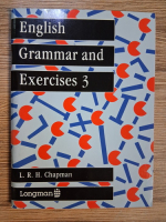 Anticariat: L. R. H. Chapman - English. Grammar and Exercises (volumul 3)