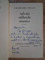 Anticariat: Laurentiu Fulga - Salvati sufletele noastre (cu autograful autorului pentru Zigu Ornea)