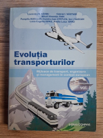 Anticariat: Laurentiu Sarbu, Gabriel I. Nastase - Evolutia transporturilor (volumul 1)