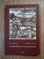 Liviu Ornea, Adriana Turtoi - O introducere in geometrie