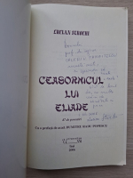 Lucian Strochi - Ceasornicul lui Eliade (cu autograful si dedicatia autorului)