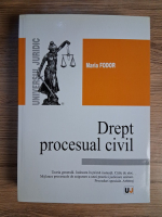 Anticariat: Maria Fodor - Drept procesual civil. Teoria generala. Judecata in prima instanta. Caile de atac