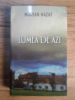 Anticariat: Marian Nazat - Lumea de azi