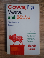Anticariat: Marvin Harris - Cows, pigs, wars and witches. The riddles of culture