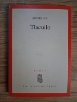 Anticariat: Michel Rio - Tlacuilo