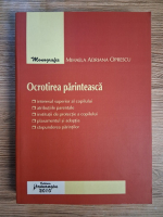 Anticariat: Mihaela Adriana Oprescu - Ocrotirea parinteasca