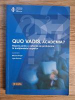 Anticariat: Mihaela Singer, Ligia Sarivan - Quo vadis, academia?