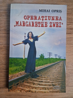 Anticariat: Mihai Opris - Operatiunea Margarethe Zwei