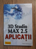 Mircea Mihail Popovici - 3D Studio MAX 2.5. Aplicatii