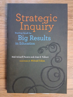 Anticariat: Nell Scharff Panero - Strategic inquiry. Starting small for big results in education
