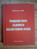 Anticariat: Nicolae Cusa - Compendiu istoric cu privire la macedo/makedo-armani