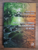 Nicolae Doca - Bazele fizice si chimice ale fenomenelor de mediu