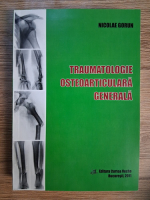 Nicolae Gorun - Traumatologie osteoarticulara generala
