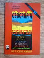 Anticariat: Octavian Mandrut - Geografia continentelor. Caiet de activitate independenta