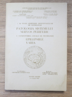Anticariat: Patologia sistemului nervos periferic, volumul 2. Consfatuirea anuala de neurologie. Epilepsiile Varia