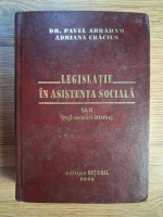Anticariat: Pavel Abraham - Legislatie in asistenta sociala, volumul 2. Reglementari interne