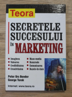 Anticariat: Peter Urs Bender, George Torok - Secretele succesului in marketing