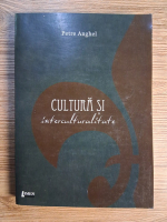 Anticariat: Petre Anghel - Cultura si interculturalitate