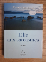Anticariat: Pierre Drachline - L'ile aux sarcasmes