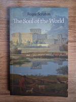 Anticariat: Roger Scruton - The soul of the World