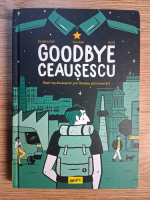 Anticariat: Romain Dutter - Goodbye Ceausescu. Road trip documentar prin Romania postcomunista