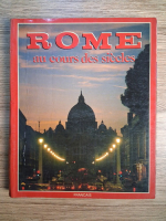 Anticariat: Rome. Au cours des siecles