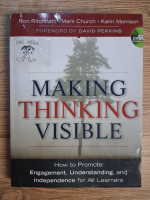 Anticariat: Ron Ritchhart - Making thinking visible. How to promote engagement, understanding and independence for all learners