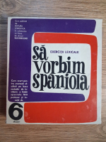 Sanda Minea - Sa vorbim spaniola. Exercitii lexicale