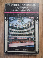 Anticariat: Teatrul National Cluj-Napoca (1919-1994) Teatrul romanesc din Transilvania, 240 de ani. Studiu monografic