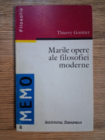 Anticariat: Thierry Gontier - Marile opere ale filosofiei moderne