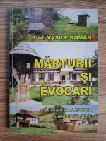 Vasile Roman - Marturii si evocari. Contributii la istoria culturii valcene
