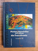 Anticariat: Viorel Nimigeanu - Pictura bisericilor ortodoxe din Transilvania in secolul XX