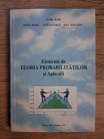Anticariat: Viorel Radu - Elemente de teoria probabilitatilor si aplicatii