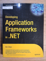 Anticariat: Xin Chen - Developing Application Frameworks in .Net