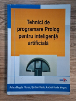 Adina Magda Florea, Radu Serban - Tehnici de programare Prolog pentru inteligenta artificiala