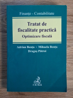 Adrian Benta, Mihaela Benta - Tratat de fiscalitate practica. Optimizare fiscala