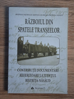 Adrian Onofreiu - Razboiul din spatele transeelor. Contributii documentare referitoare la judetul Bistrita-Nasaud