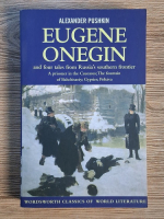 Anticariat: Alexander Pushkin - Eugene Onegin and fout tales from Russia's southern frontier