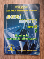 Anticariat: Artur Balauca - Algebra, geometrie. Auxiliar la manualele alternative. Clasa a VIII-a