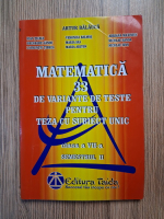 Artur Balauca - Matematica, clasa a VII-a, semestrul 2. 33 de variante de teste pentru teza cu subiect unic