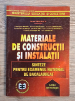 Aurel Predescu - Materiale de constructii si instalatii. Sinteze pentru examenul national de bacalaureat, profil tehnologic